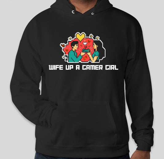 Wife up a gamer girl hoodie